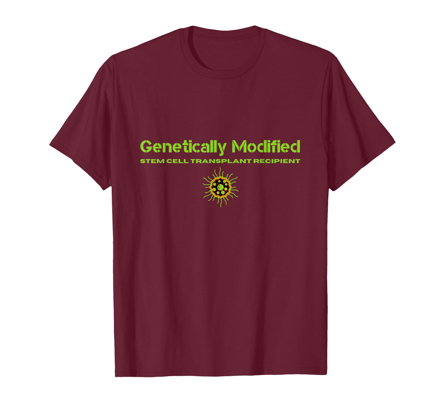 Bone Marrow Transplant Recipient - Funny Tops & Accessories T-Shirt