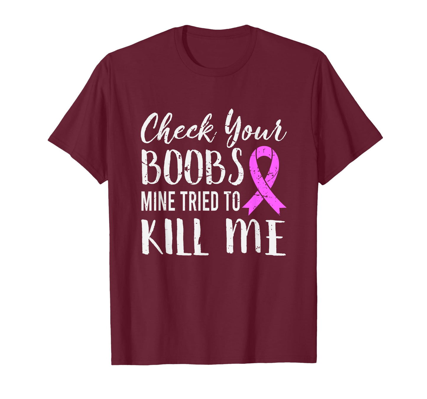 Check Your Boobs Mine Tried To Kill Me Breast Cancer T-Shirt