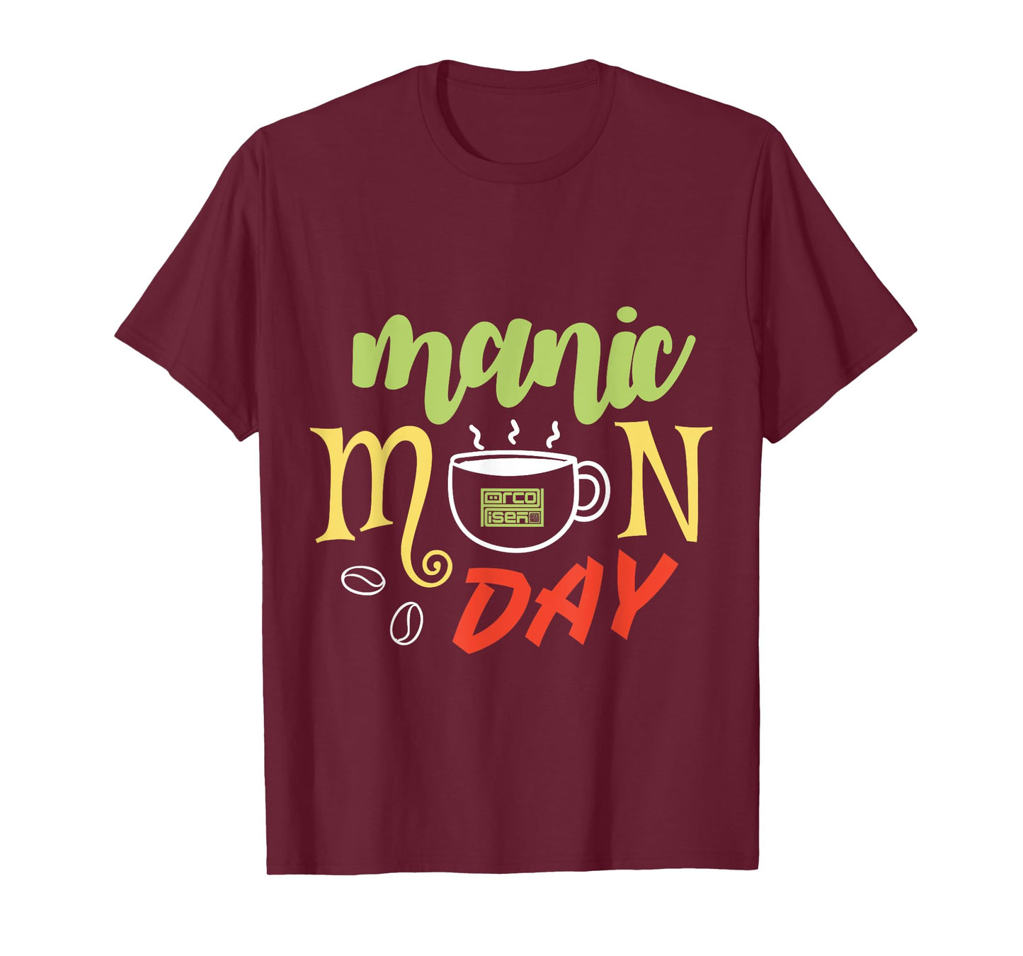 MANIC MONDAY COFFEE ESPRESSO HECTIC WEEKDAY EVERYDAY T-SHIRT