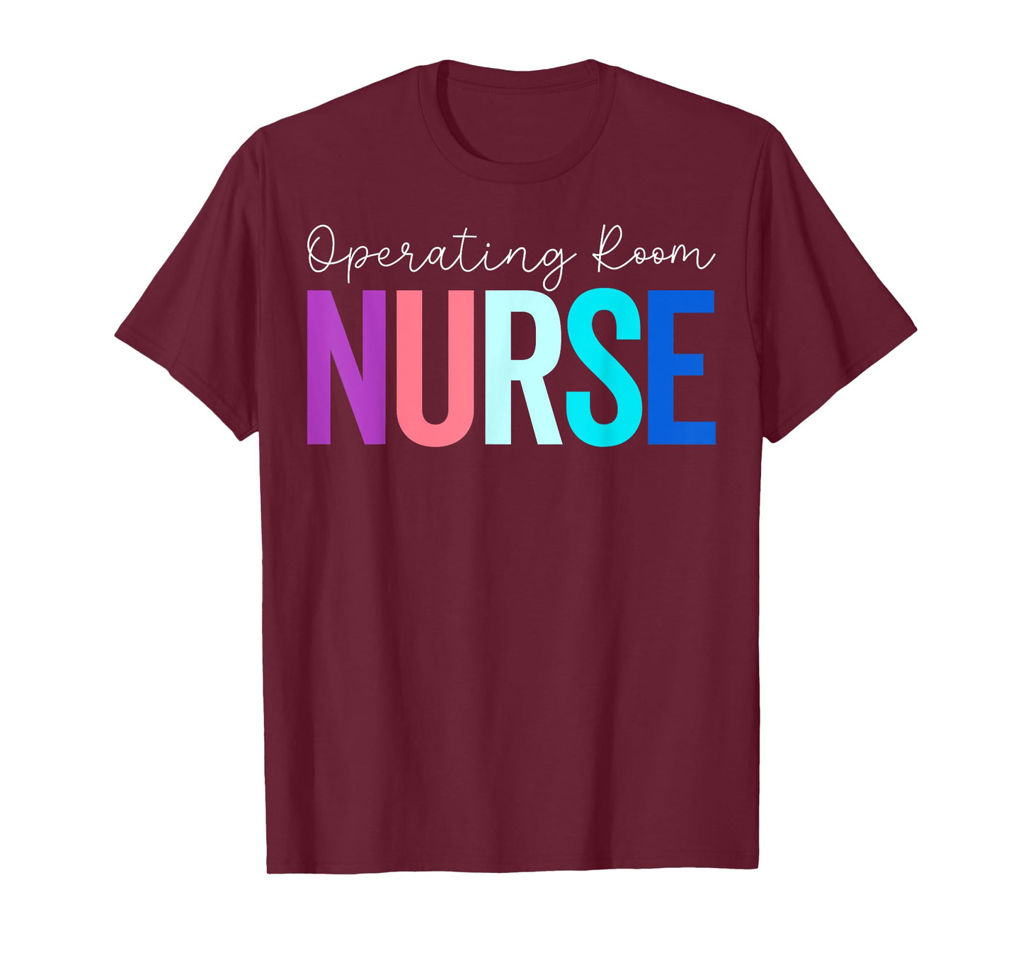 Operating Room Nurse - Funny OR Nurse Nursing Gifts T-Shirt