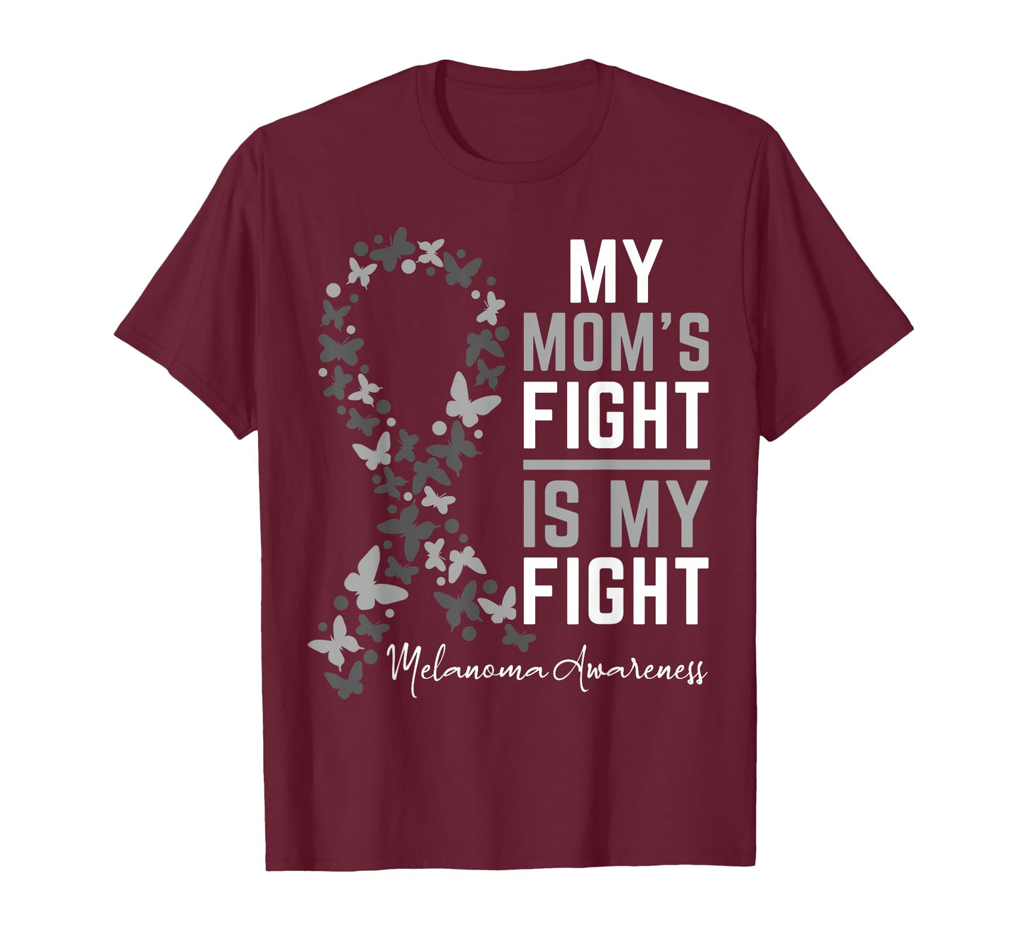 Mom's Fight is My Fight Support Melanoma Cancer Awareness T-Shirt