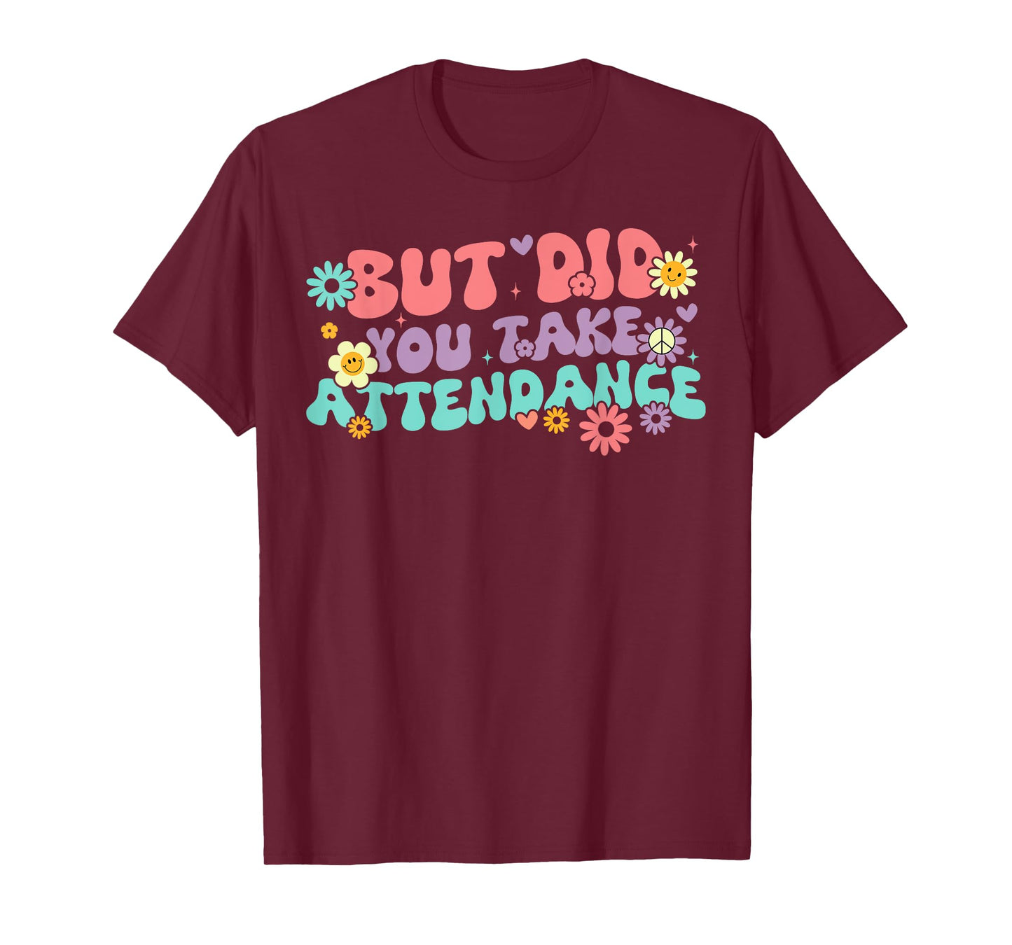 But Did You Take Attendance Retro Attendance Secretary Lover T-Shirt