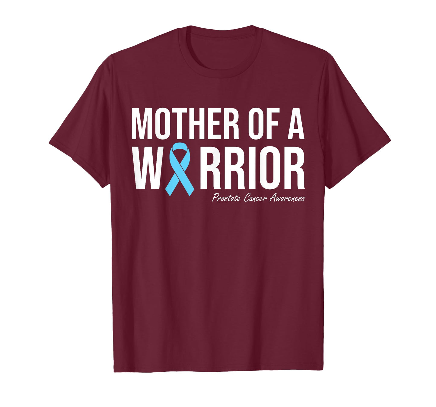 Family Prostate Cancer Awareness Light Blue Mother Warrior T-Shirt