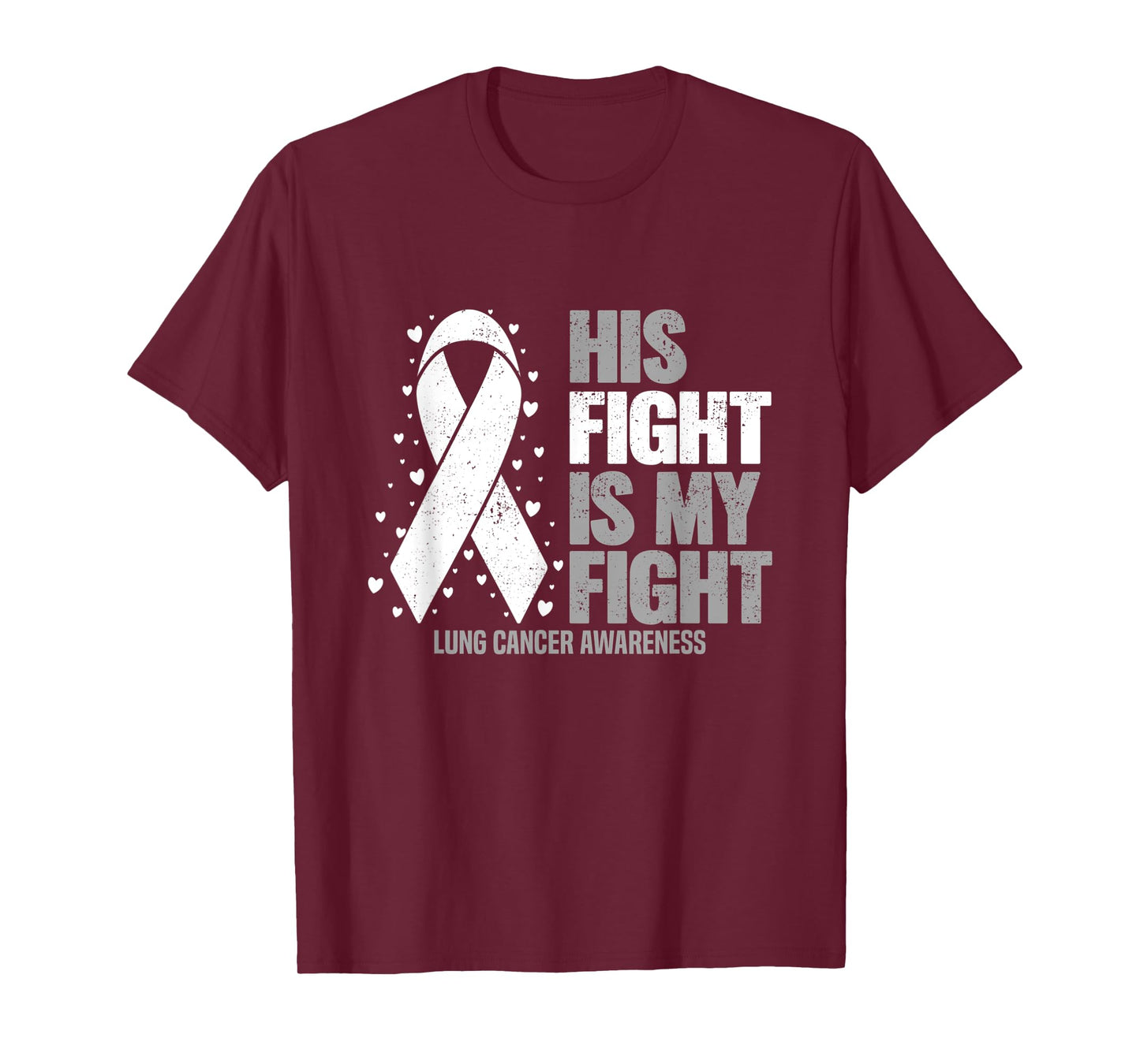 Lung Cancer His Fight is my Fight Lung Cancer Awareness T-Shirt