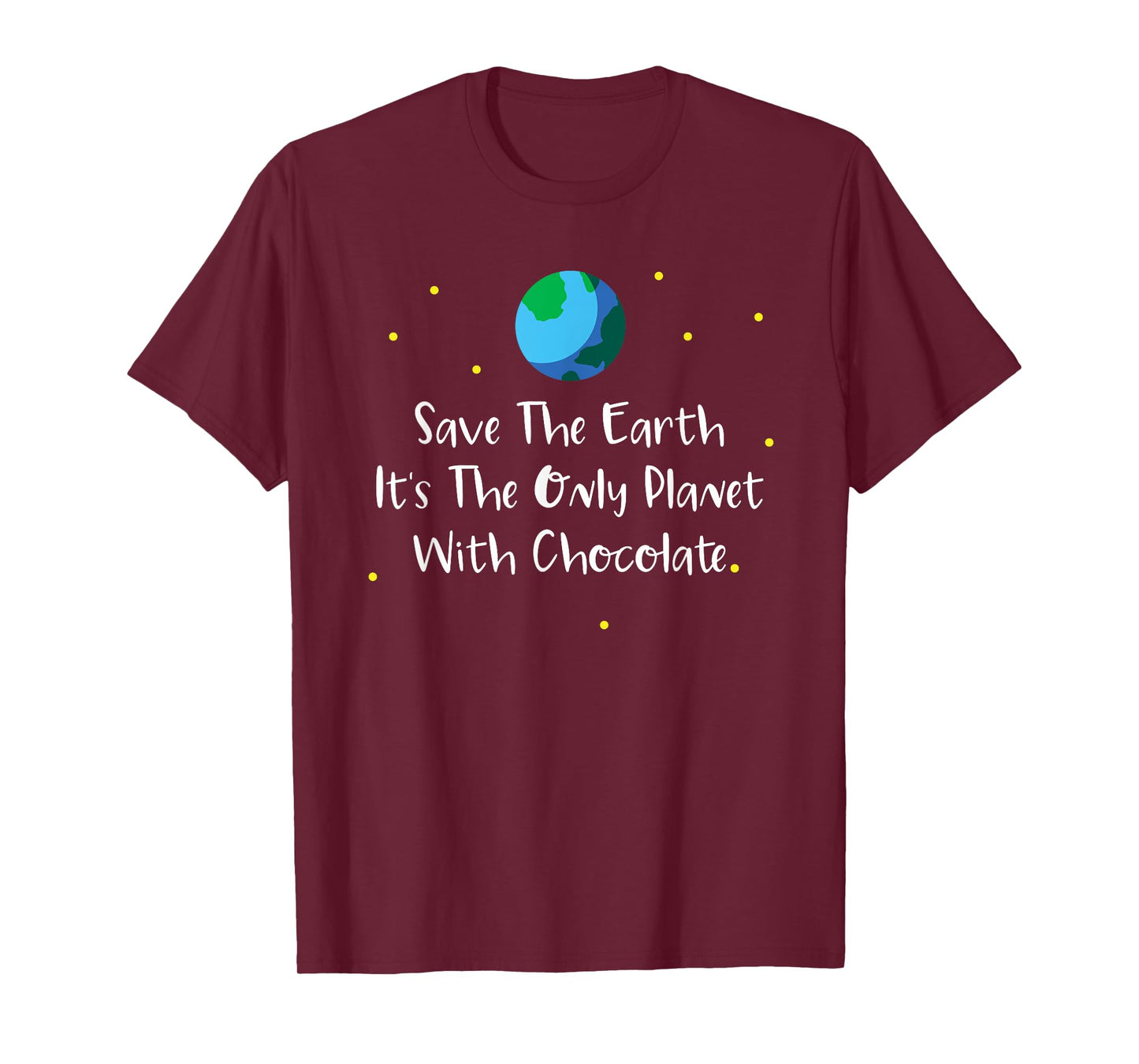 Save The Earth Its The Only Planet With Chocolate Shirt T-Shirt