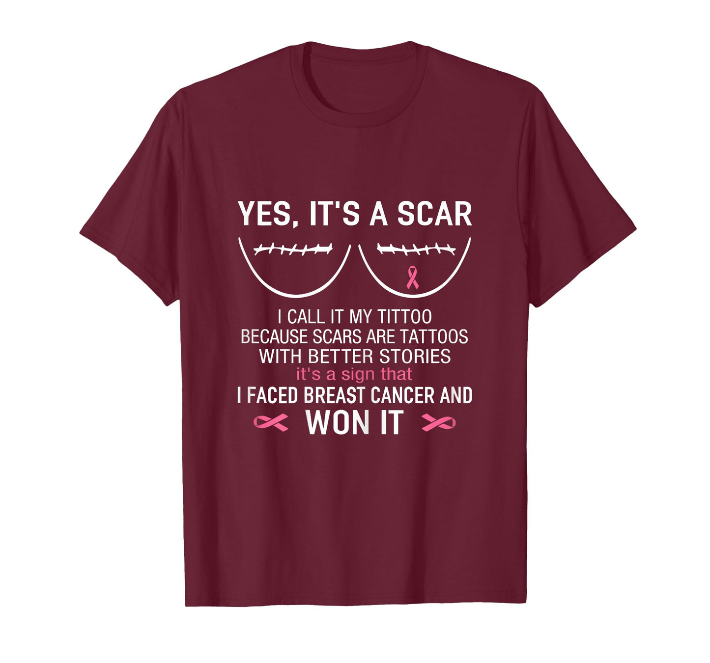 Yes It's A Scar I Faced Breast Cancer And Won It T-Shirt