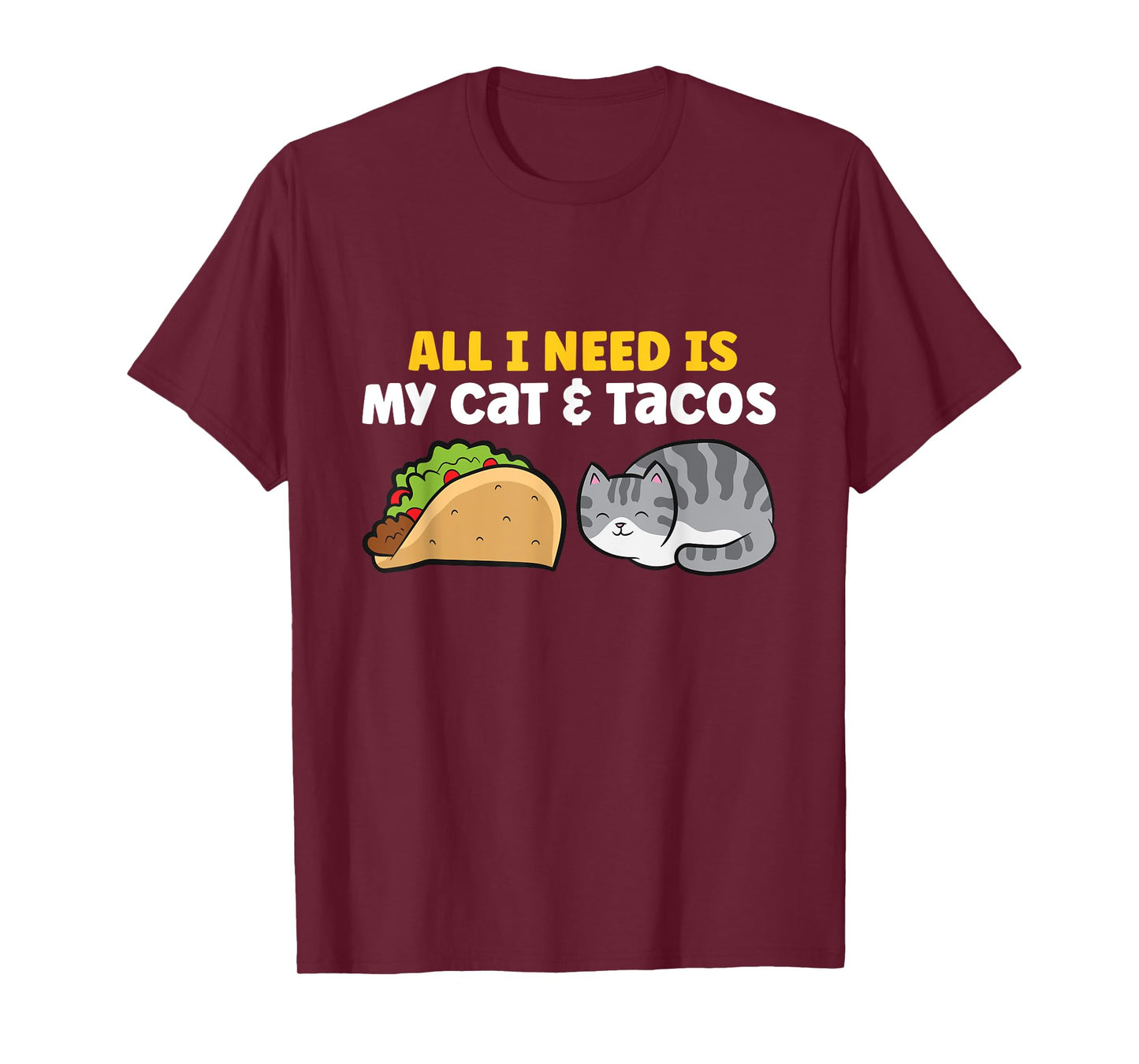 All I Need Is My Cat And Tacos T-Shirt