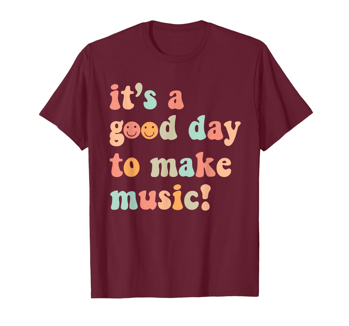 It's A Good Day To Make Music Teacher Musician Music Lover T-Shirt