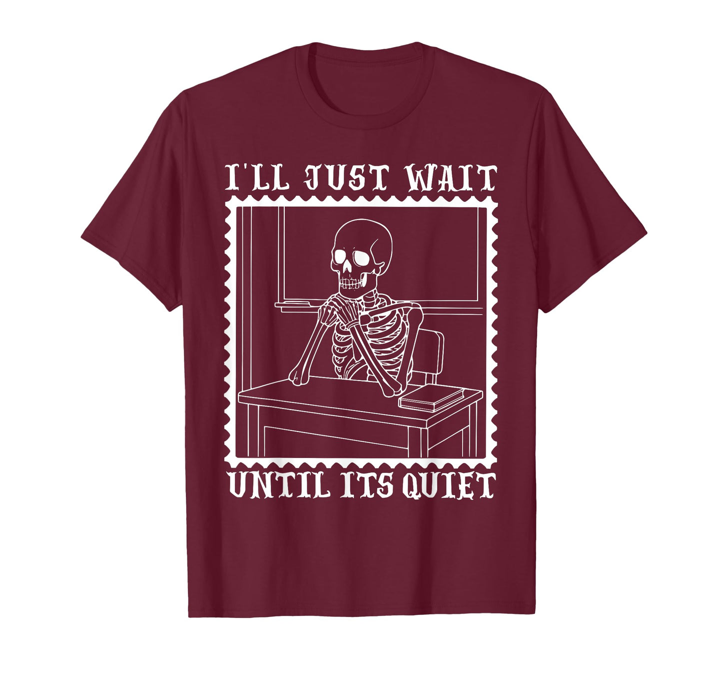 Retro Stamp Skeleton Teacher I'll Just Wait Until Its Quiet T-Shirt