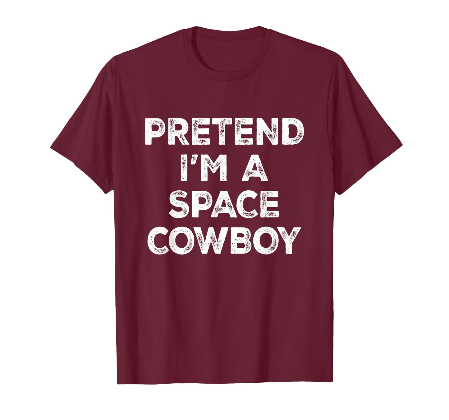 Pretend I'm A Space Cowboy Lazy Halloween Costume T-Shirt