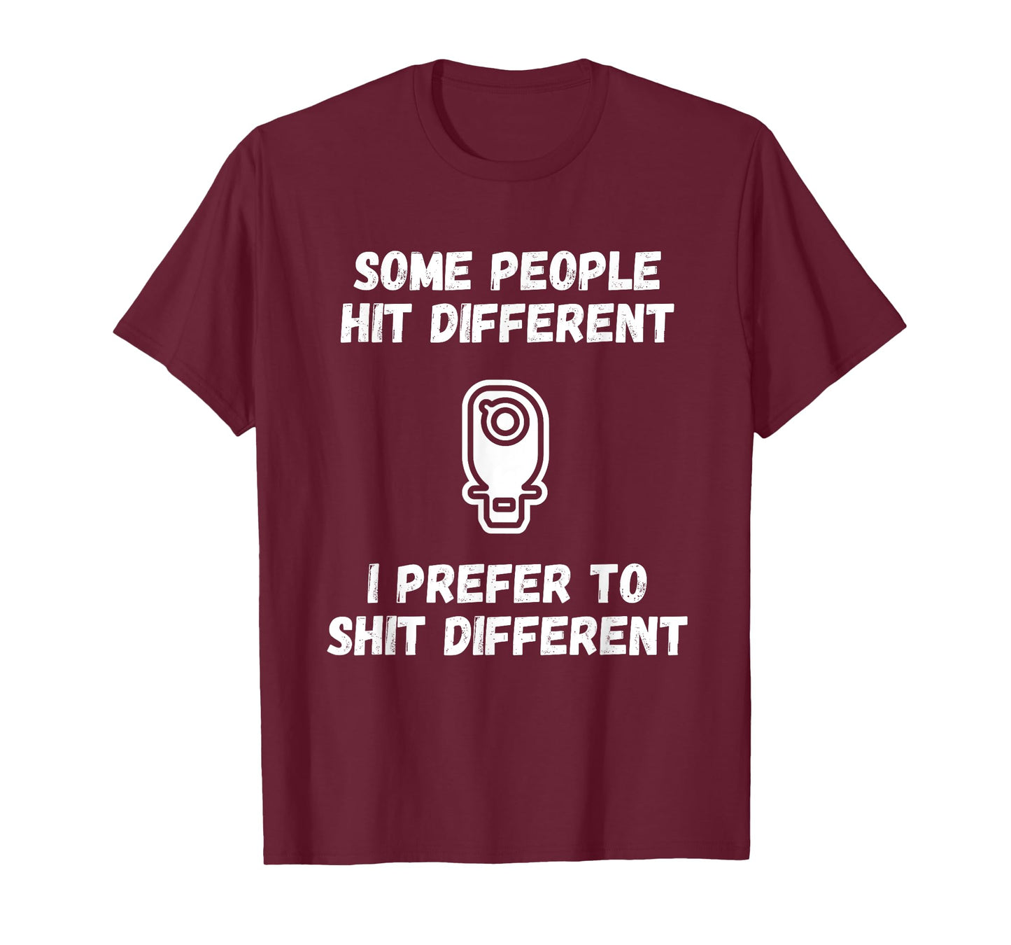 Funny Ostomy Ostomate Patient - Colostomy Shit Different T-Shirt