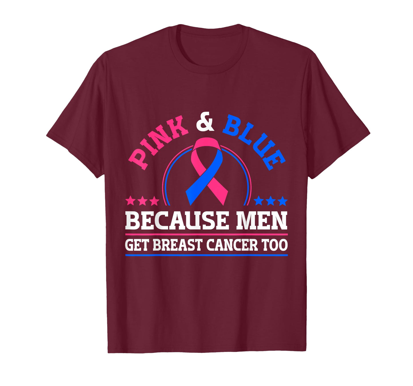 Pink & Blue Because Men Get Breast Cancer Too T-Shirt
