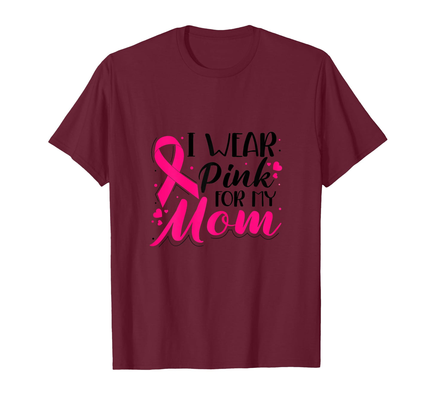 I Wear Pink For My Mom Love Breast Cancer Pink Fighter T-Shirt