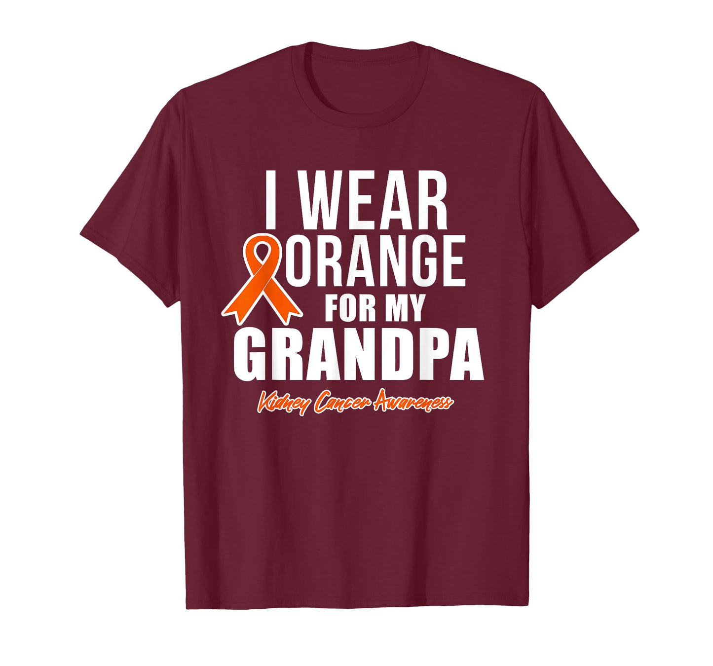 Kidney Cancer Shirt I Wear Orange for My Grandpa Awareness T-Shirt