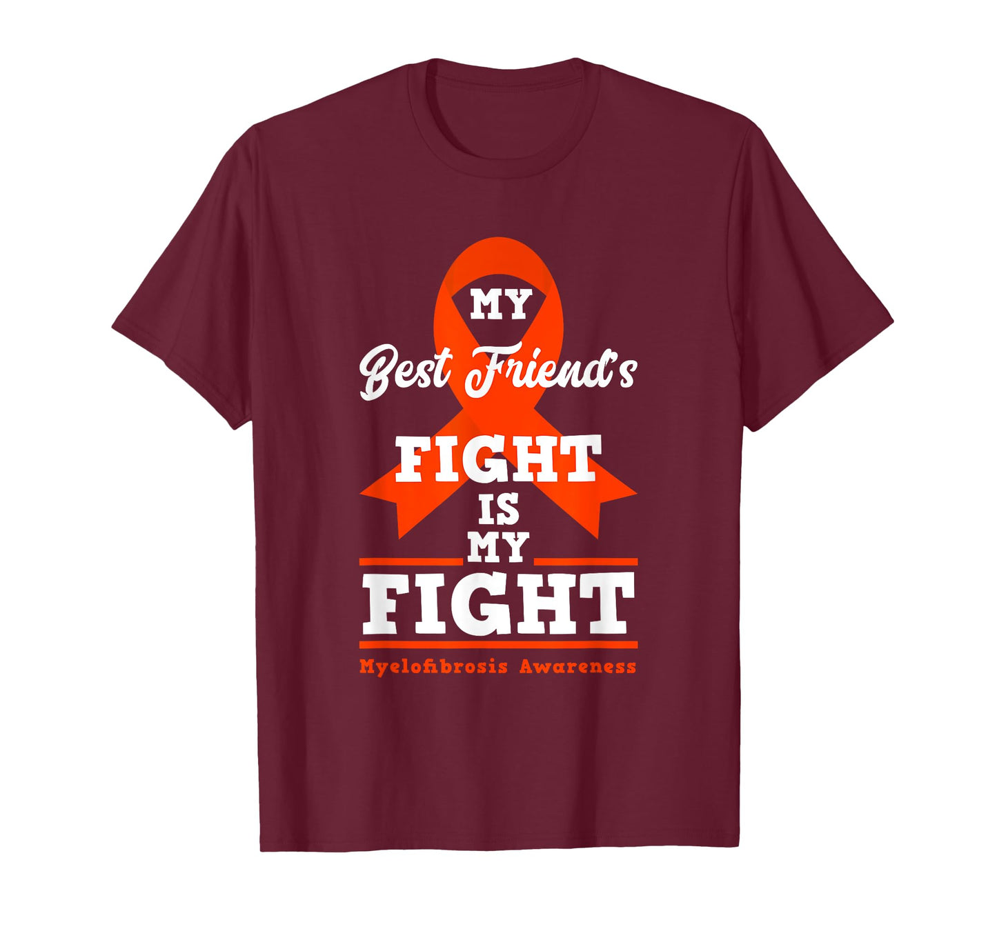 My Best Friend's Fight Is My Fight Myelofibrosis Awareness T-Shirt