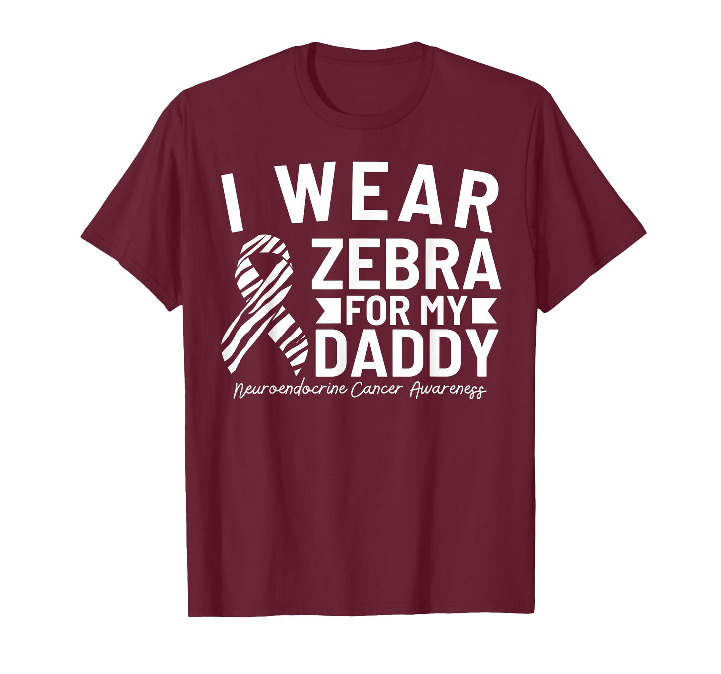 I Wear Zebra For My Daddy Neuroendocrine Cancer Awareness T-Shirt