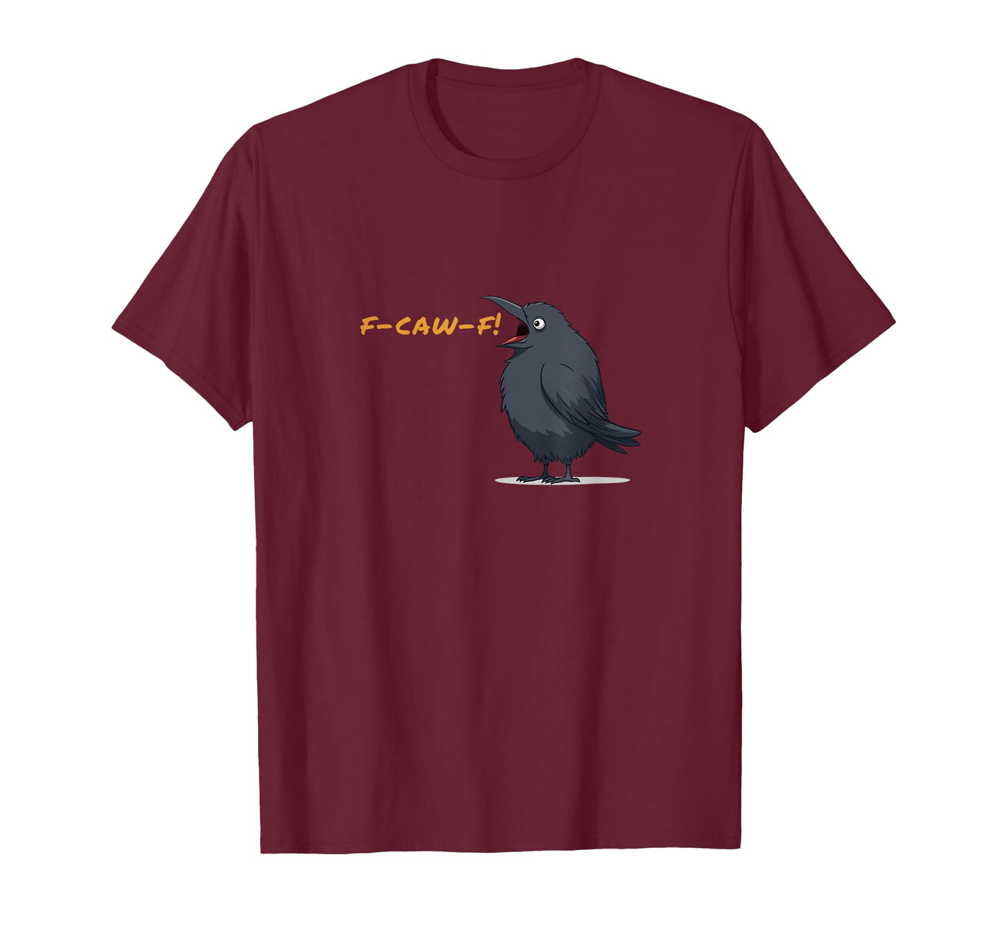 f-caw-f Funny Crow Swearing f Bomb T-Shirt