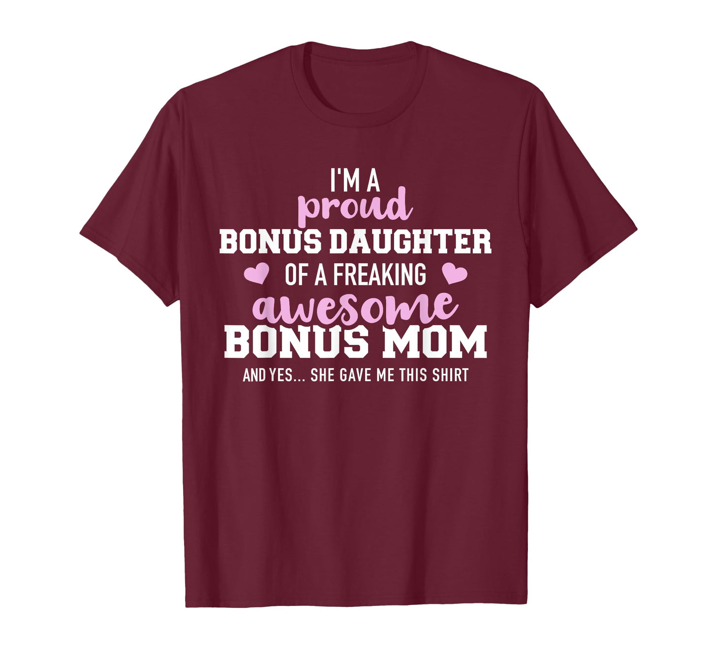 I'm a proud bonus daughter of an awesome bonus mom T-Shirt