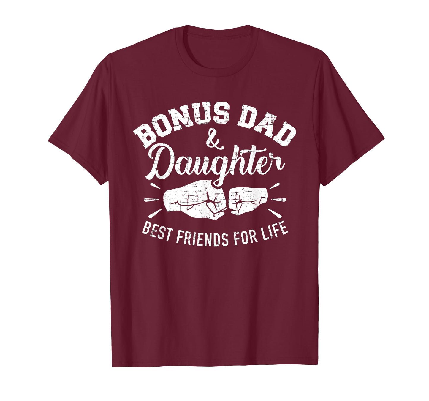 Bonus dad and daughter best friends for life T-Shirt