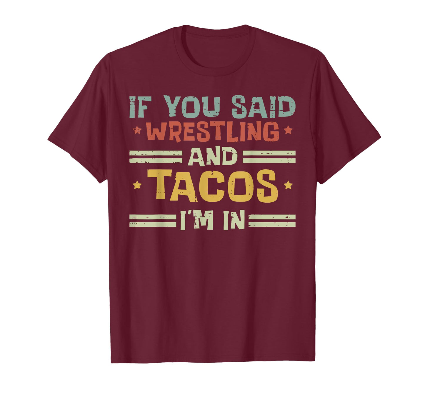 Wrestling And Tacos Im In Funny Wrestler Food Men Women Kids T-Shirt