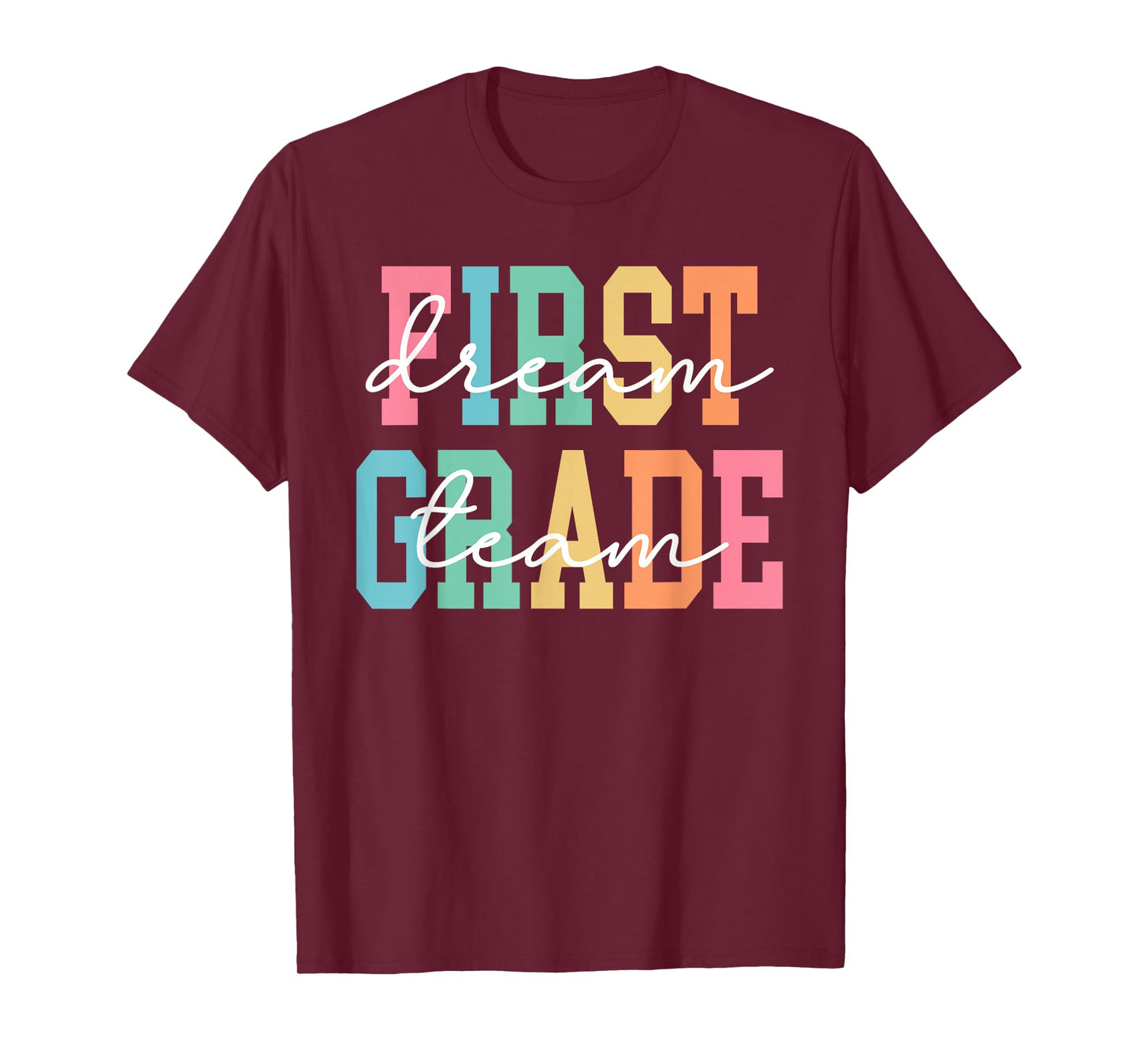 First Grade Dream Team Back To School 1st Grade Teacher T-Shirt