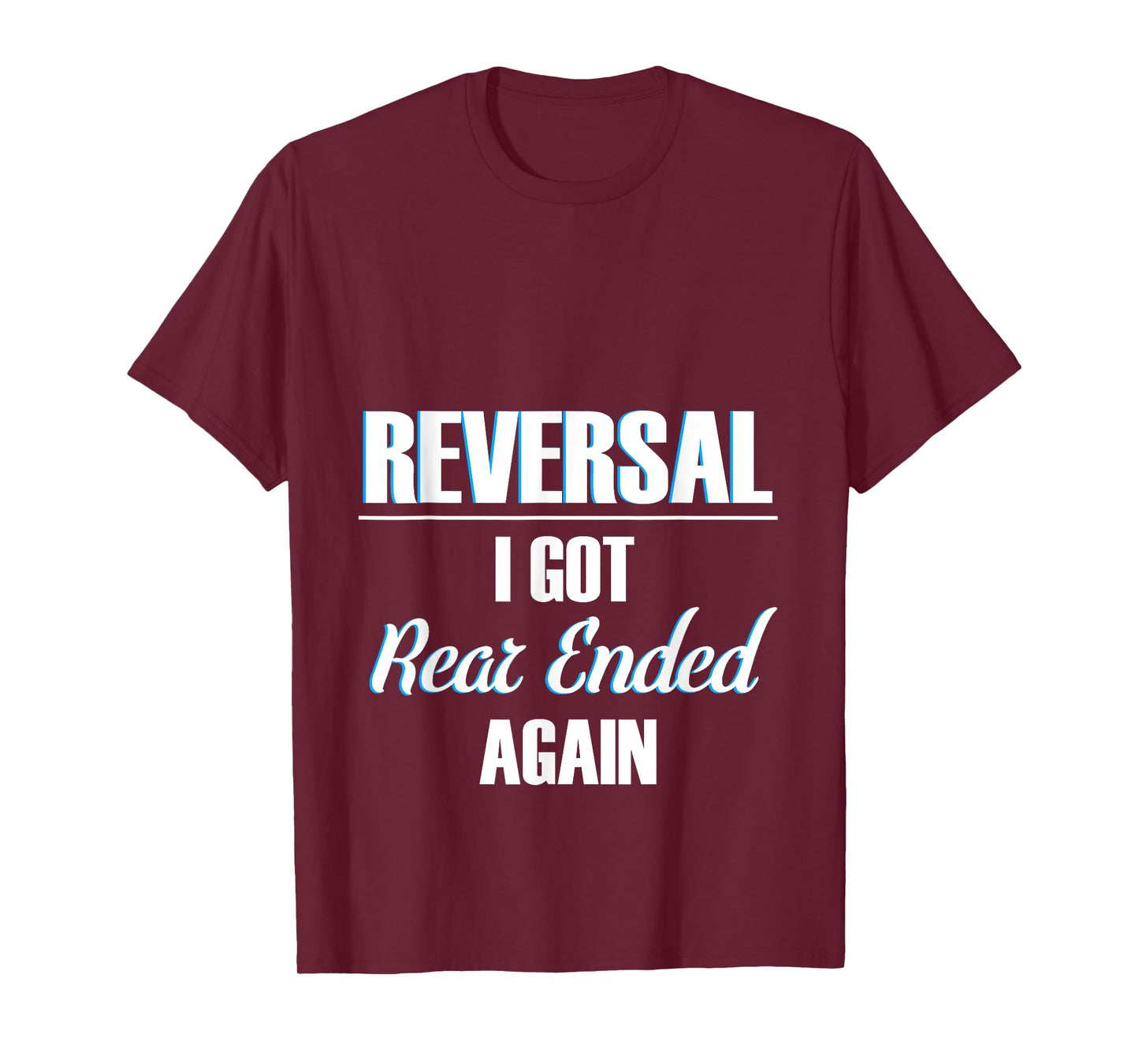 Ostomy Reversal I Got Rear Ended Again Funny Surgery Stoma T-Shirt