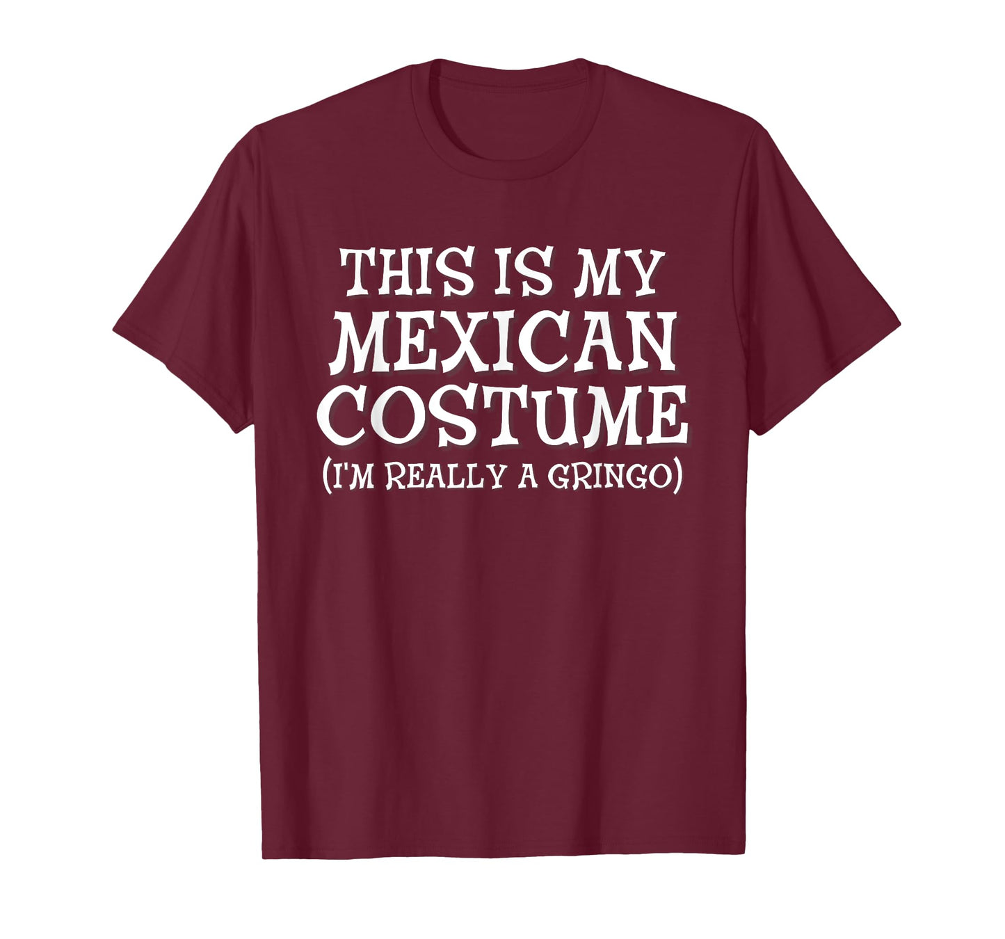This Is My Mexican Costume Gringo Cinco De Mayo T-Shirt T-Shirt