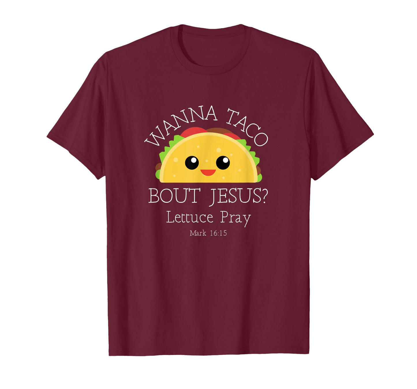 Wanna Taco Bout Jesus Lettuce Pray T-Shirt