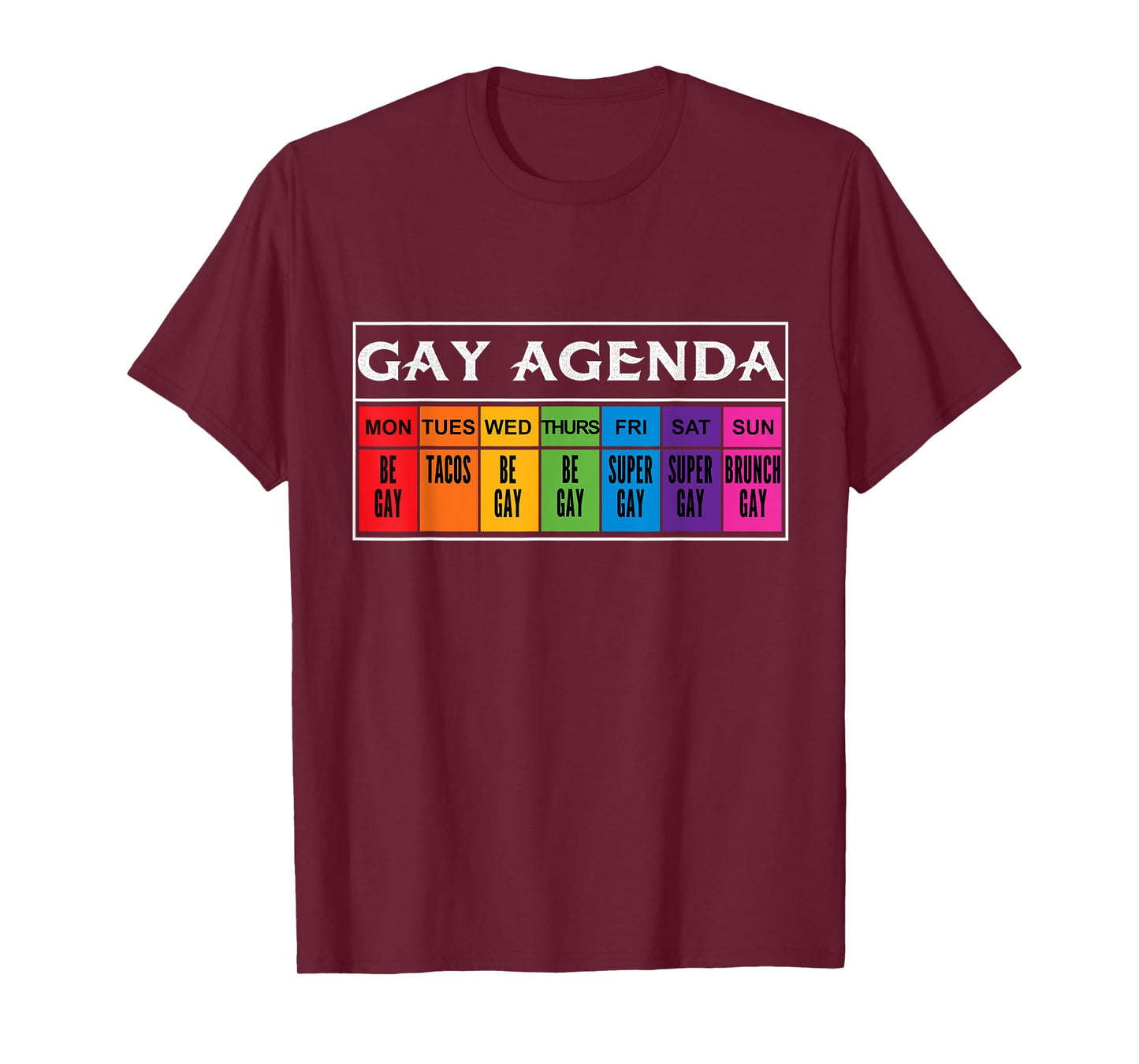 Gay agenda schedule LGBTQ be gay tacos super brunch gay T-Shirt