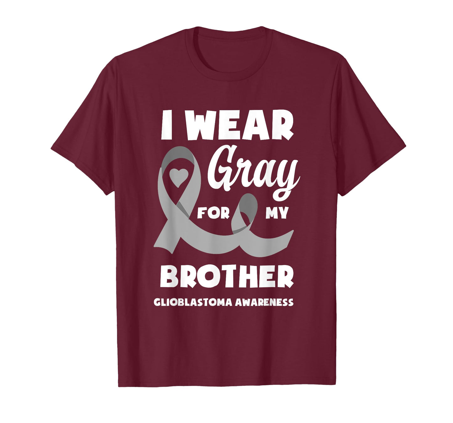 I Wear Gray For My Brother Glioblastoma Awareness T-Shirt