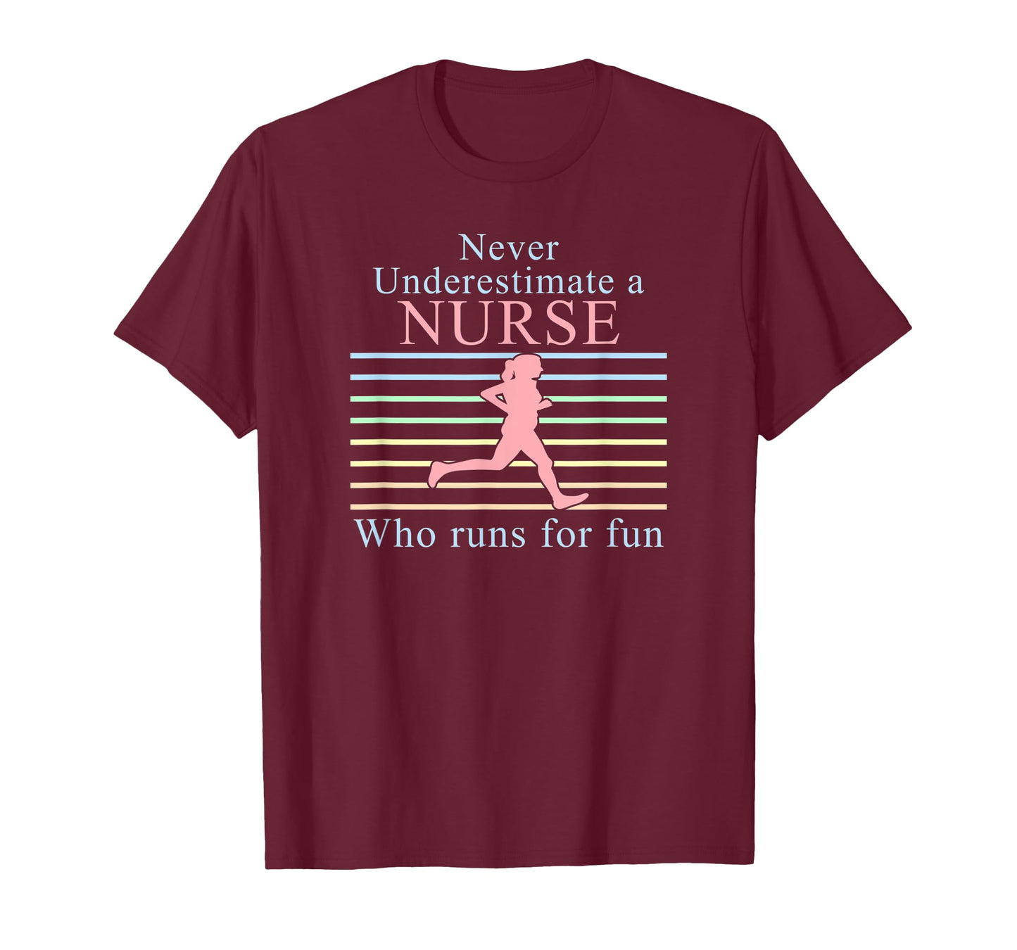 Never Underestimate a Nurse Who Runs | Running Nurse T-Shirt