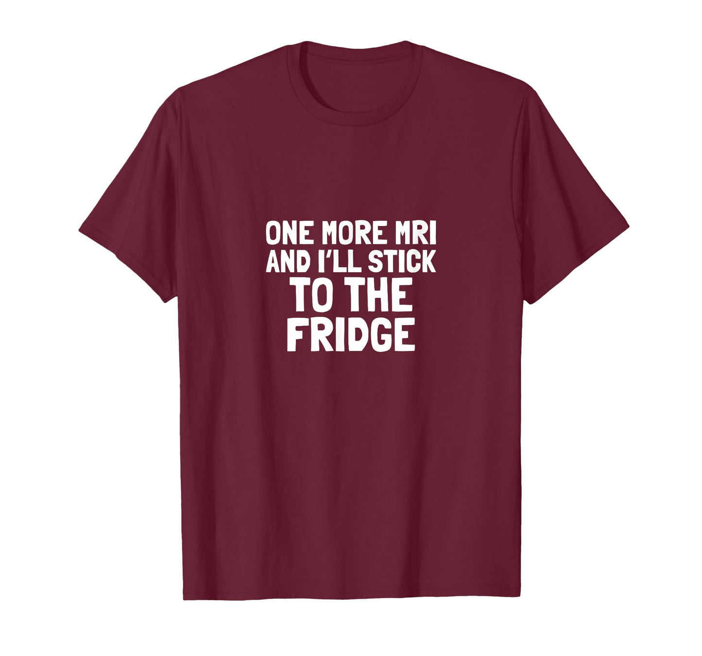 Chemo T-Shirt Funny Battle Cancer Gift MRI Fridge Survivor T-Shirt
