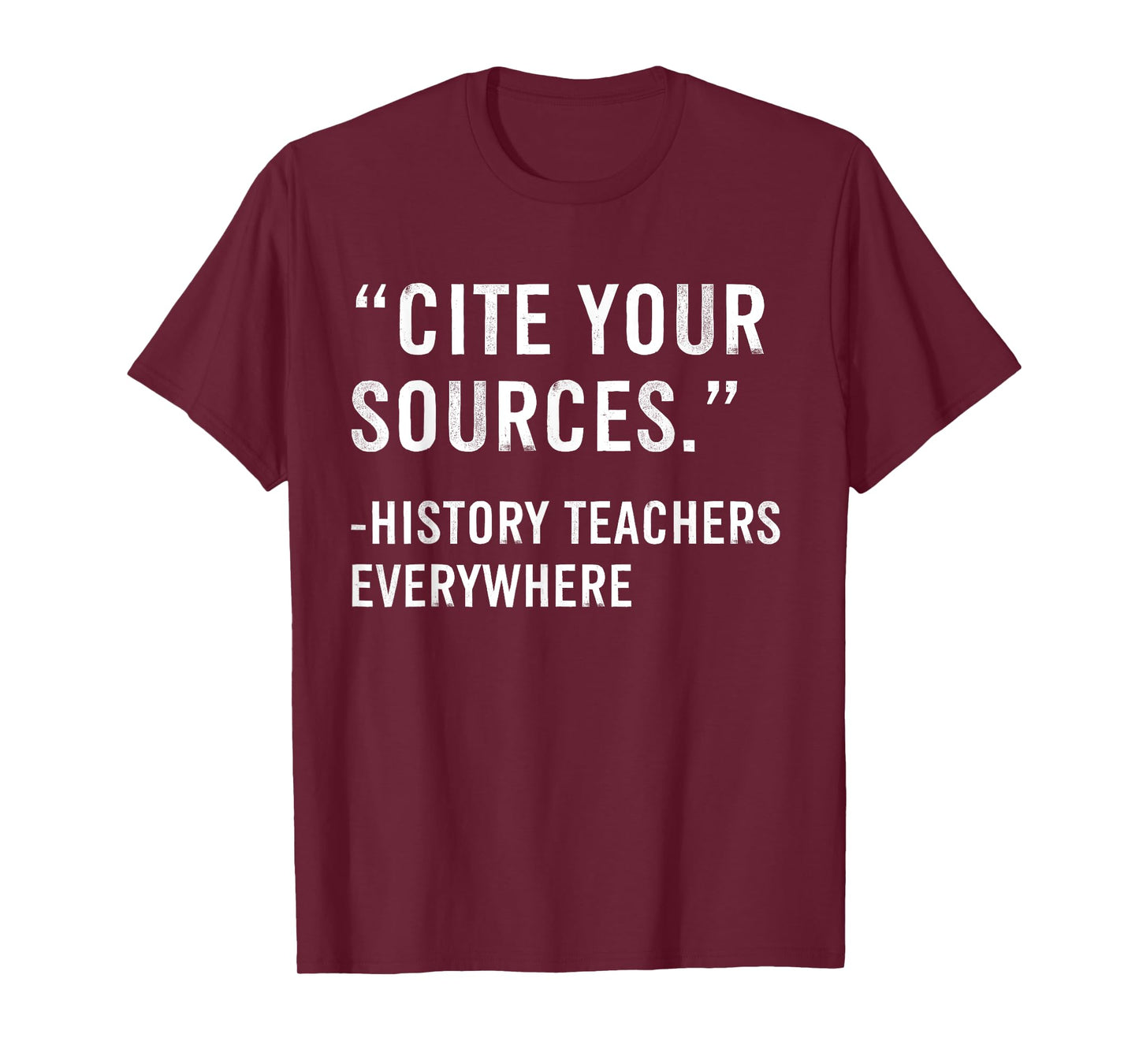 Cite Your Sources Funny History Teacher T-Shirt