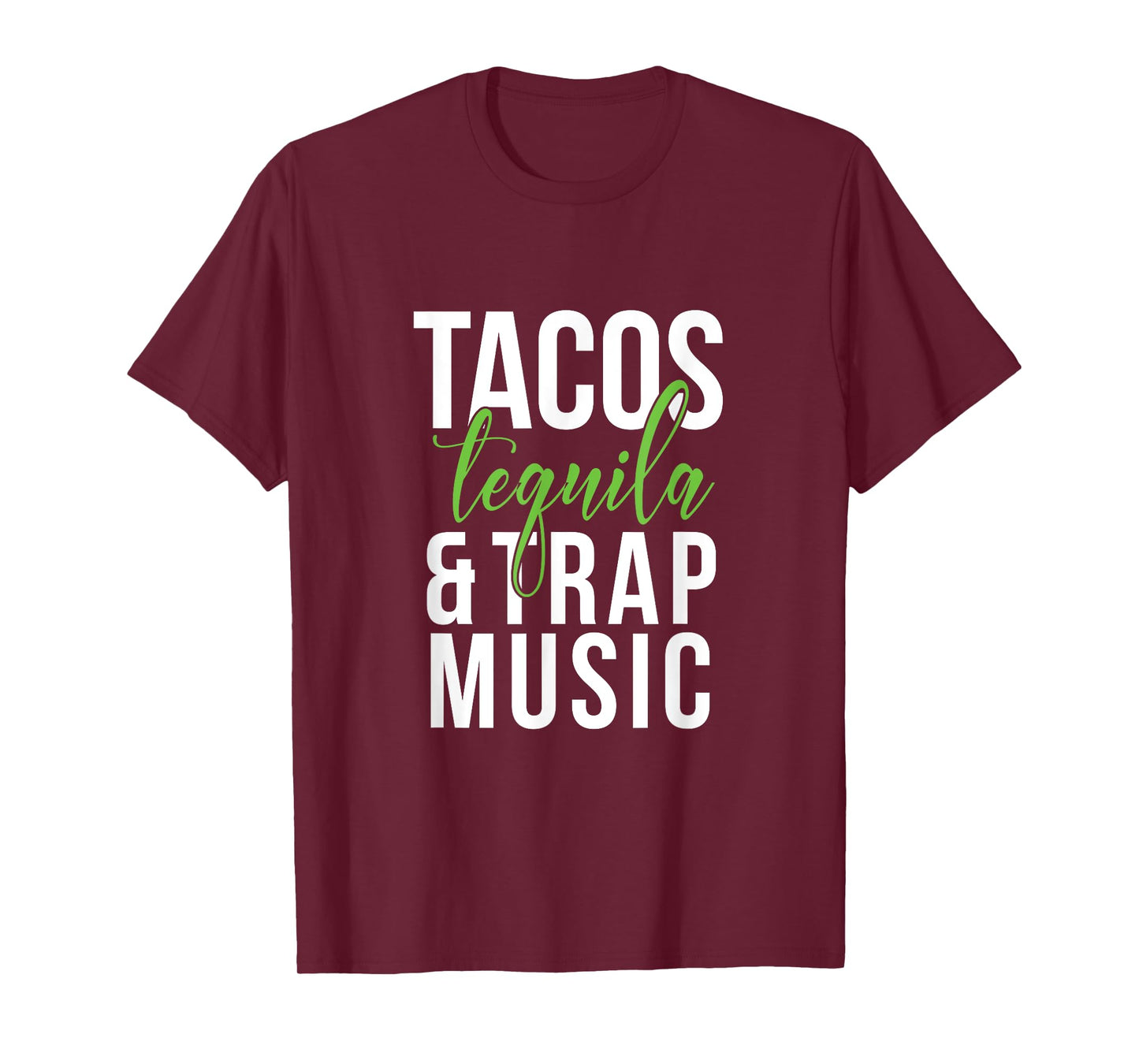 Tacos Tequila & Trap Music T-Shirt T-Shirt