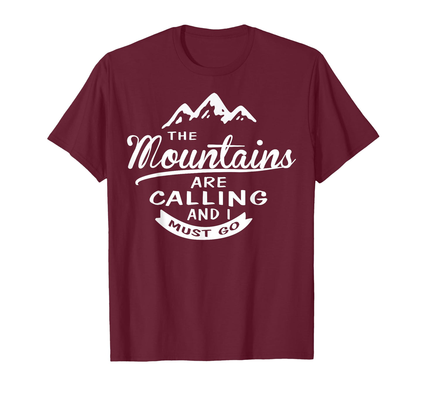 The Mountains Are Calling And I Must Go Tshirt T-Shirt