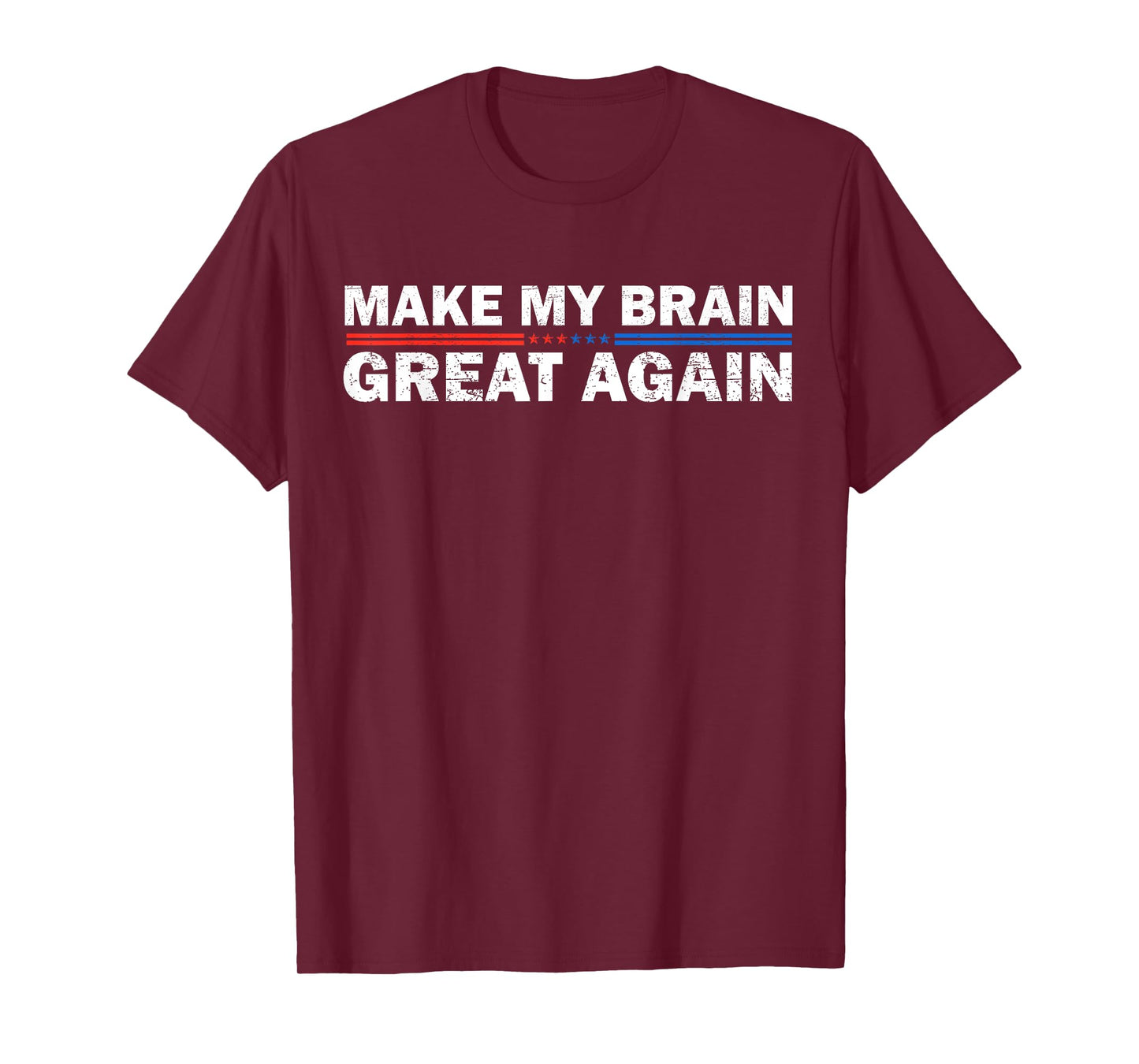 Make My Brain Great Again Funny Brain Tumor Surgery Recovery T-Shirt