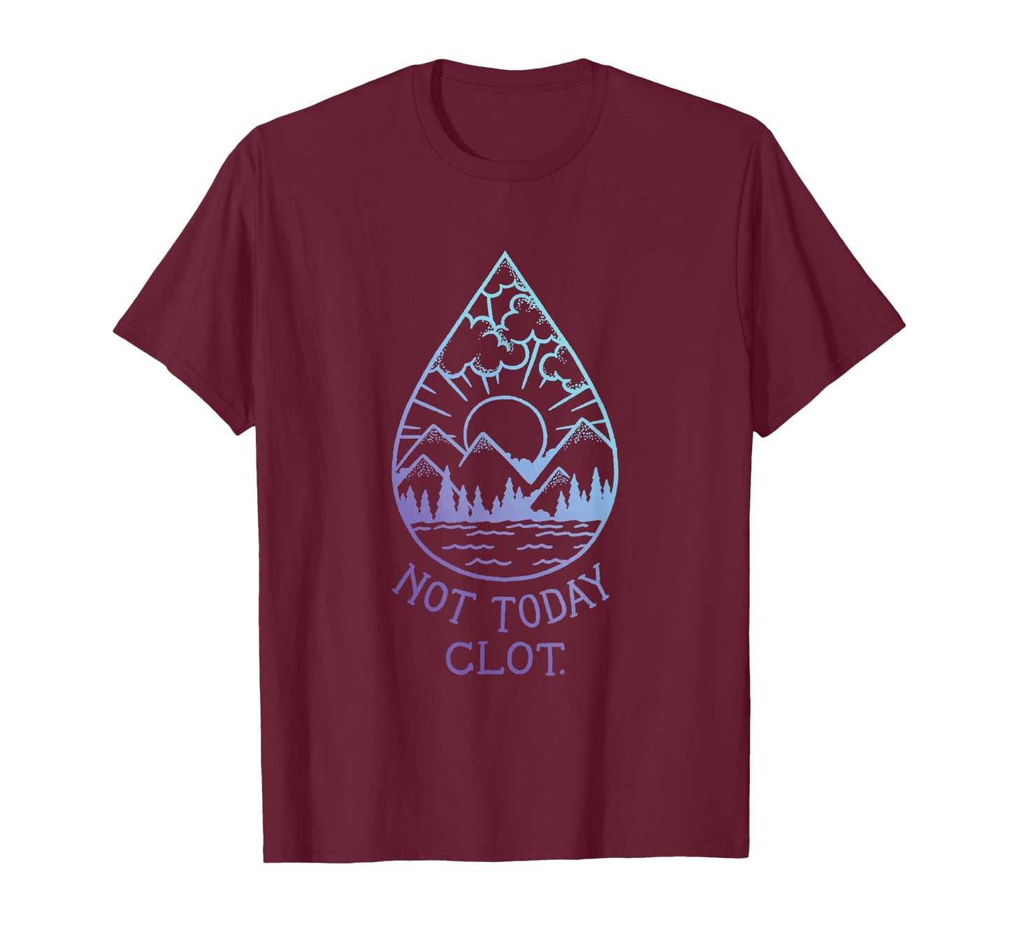 Not Today, Clot - Blood Clot Optimism T-Shirt