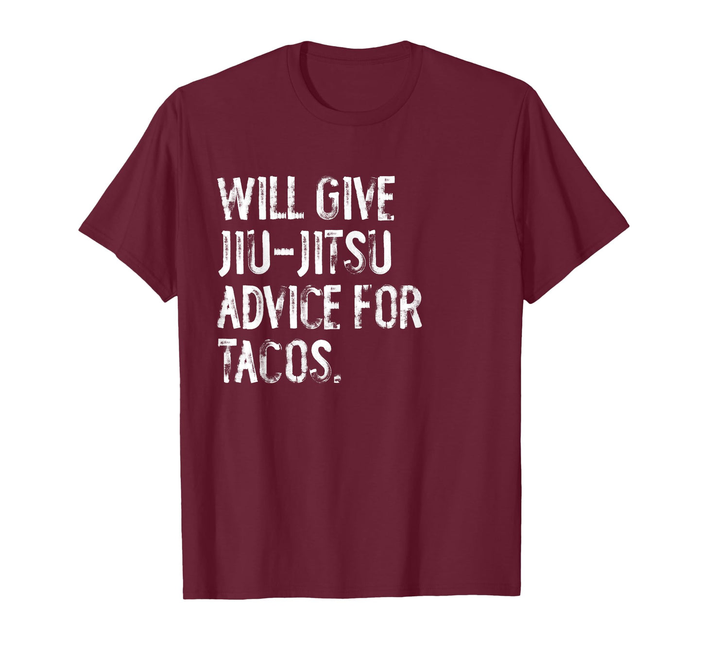 Will Give Jiu-Jitsu Advice For Tacos Funny Martial Arts T-Shirt