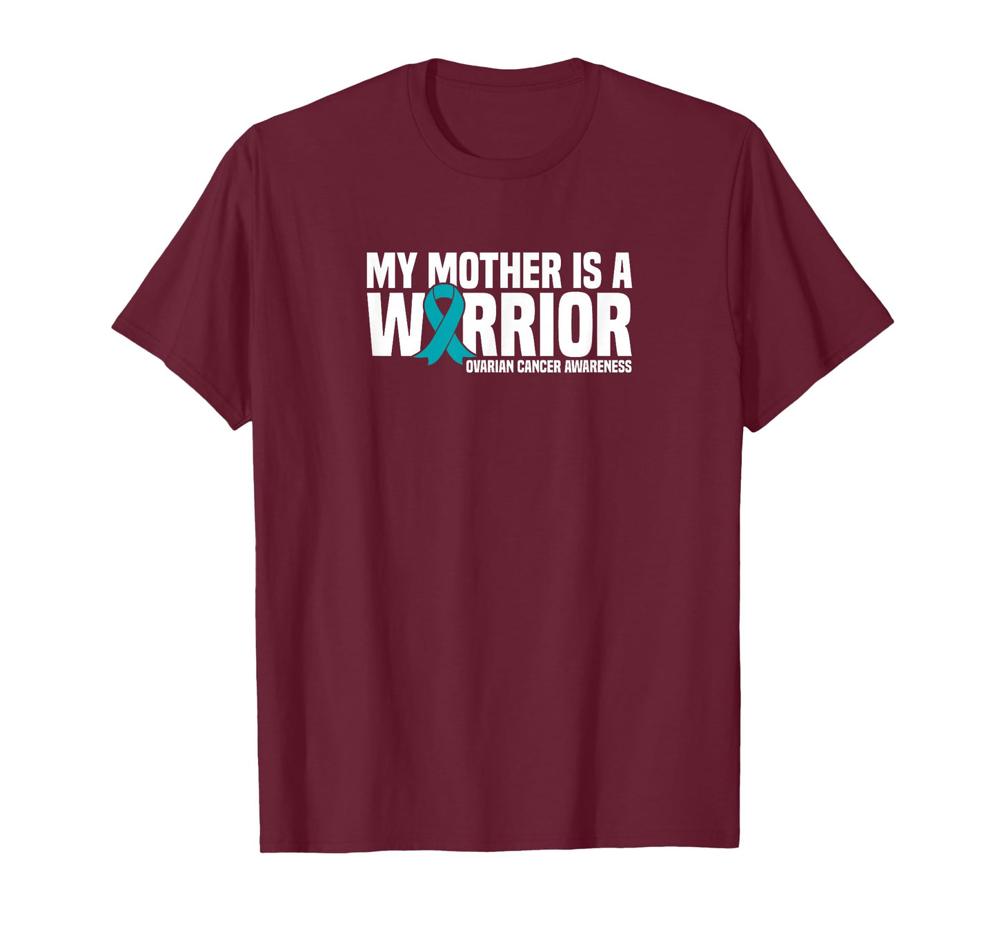 My Mother is a Warrior Teal Ribbon Ovarian Cancer Awareness T-Shirt