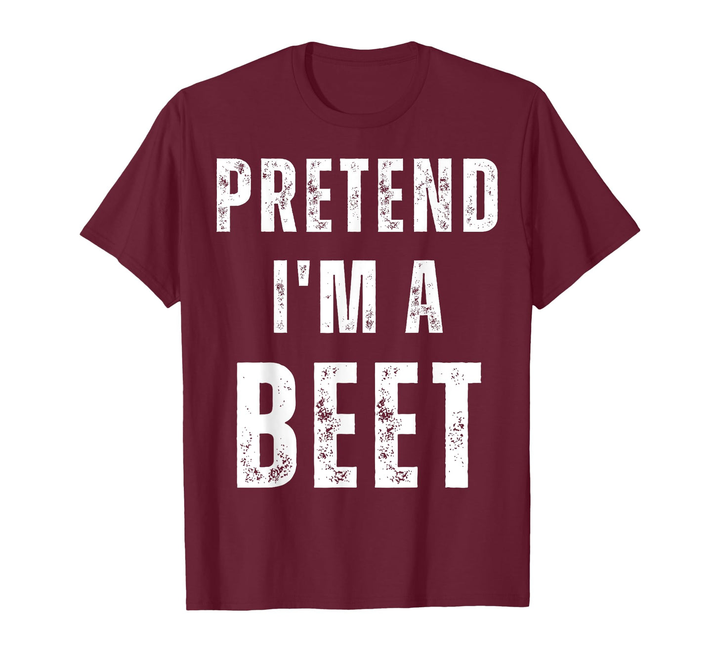 Pretend I'm a Beet Matching Costume Funny Halloween T-Shirt