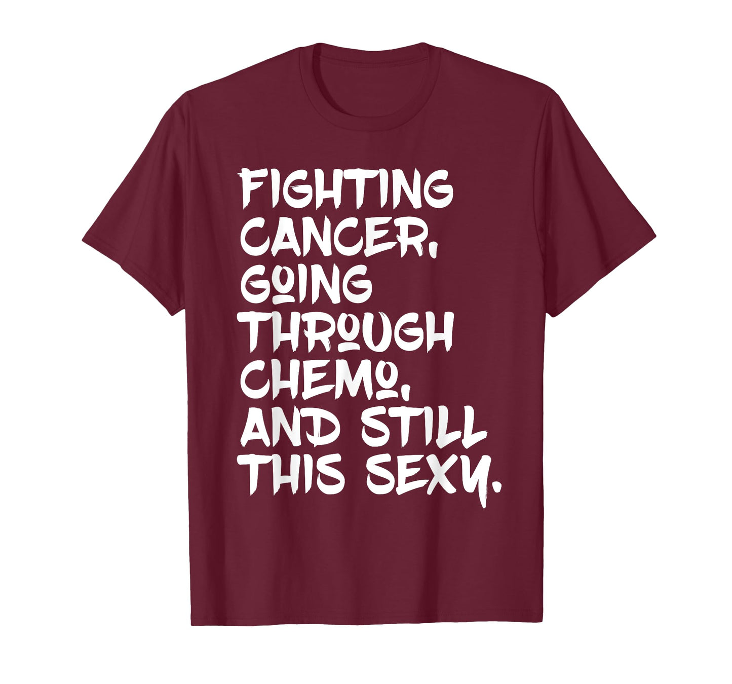 Fighting Cancer Still Sexy | Chemo Patient Inspiration T-Shirt
