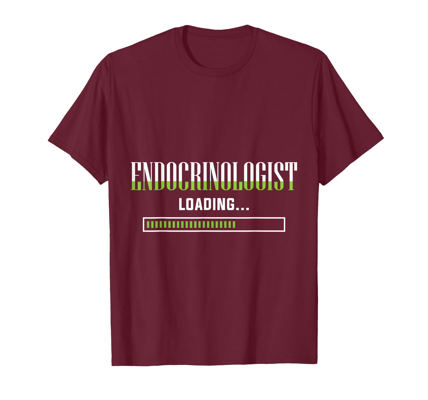 Endocrinology Endocrinologist Loading Apparel T-Shirt