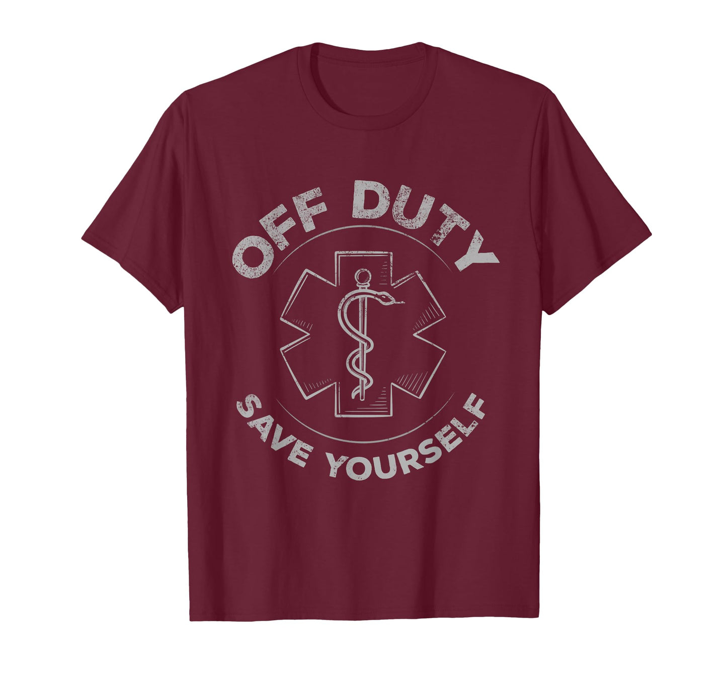 Emergency Medical Technician for Off Duty Save Yourself T-Shirt