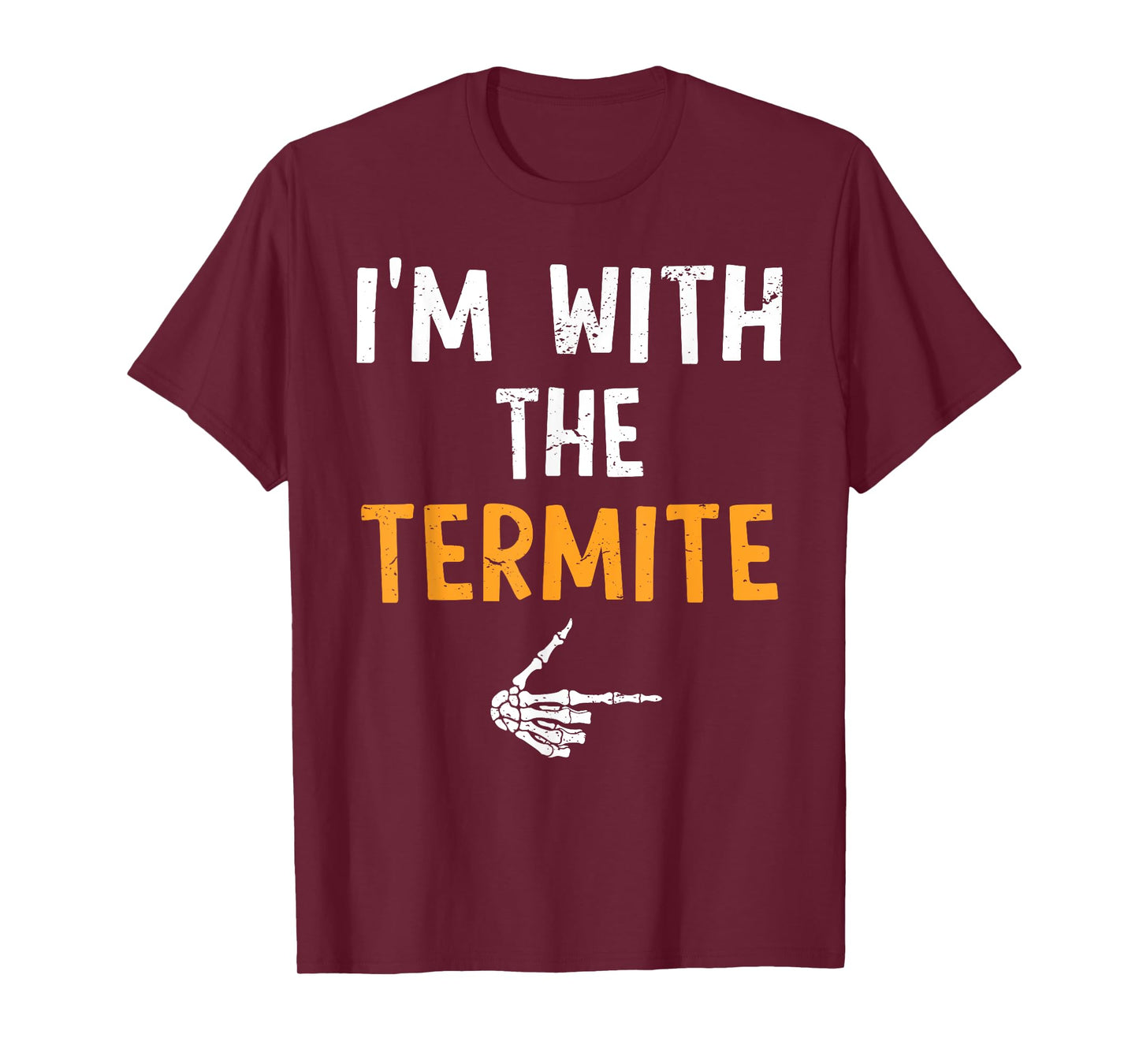 I'm with The Termite Costume Halloween Matching Couple T-Shirt