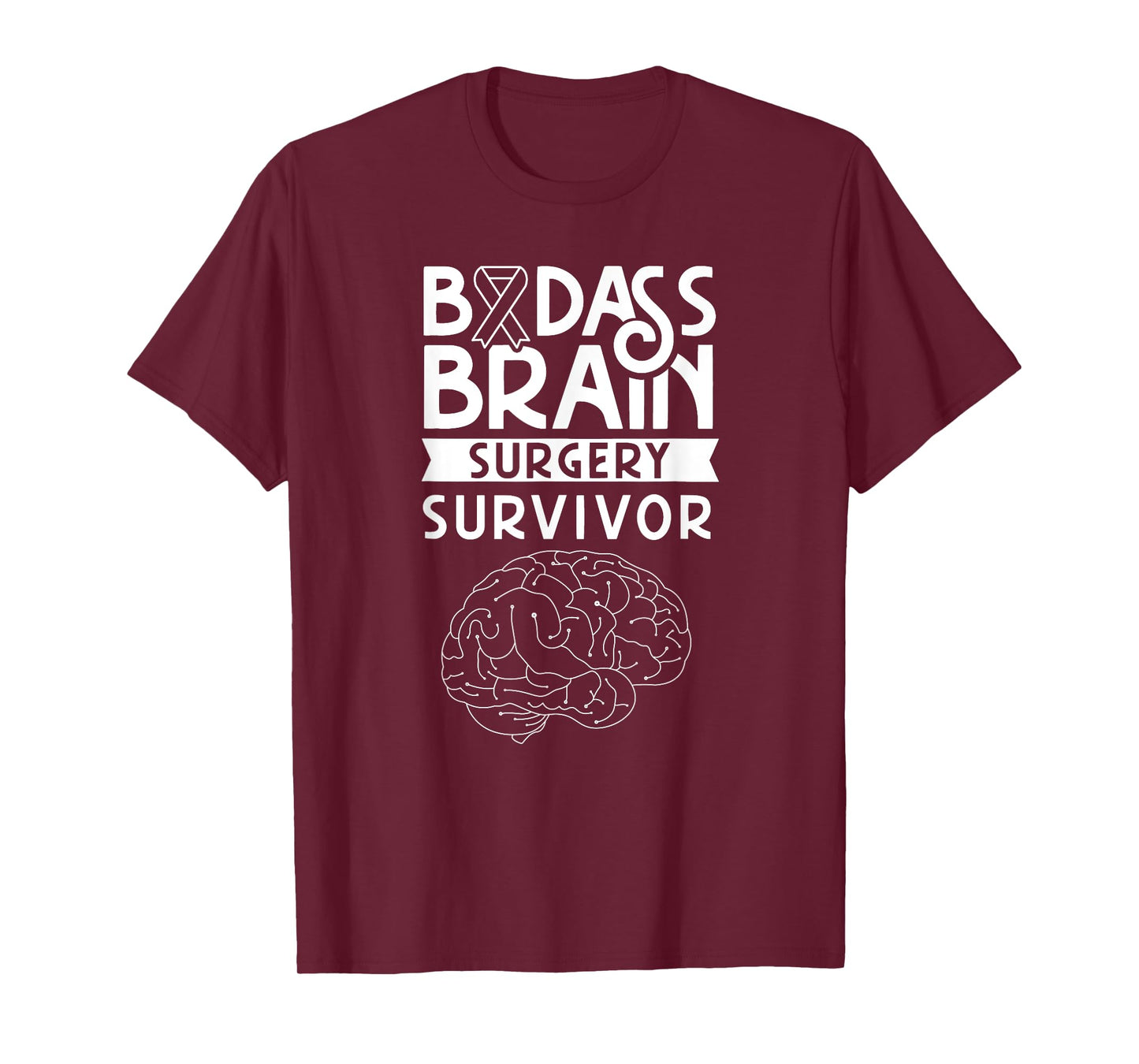Badass Brain Surgery Survivor Surgeries Survived Patient T-Shirt