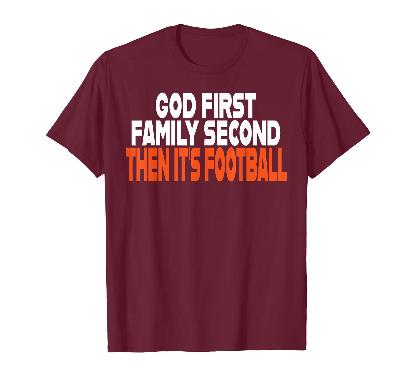 Funny God First Family Then It's Football Religious Gifts T-Shirt