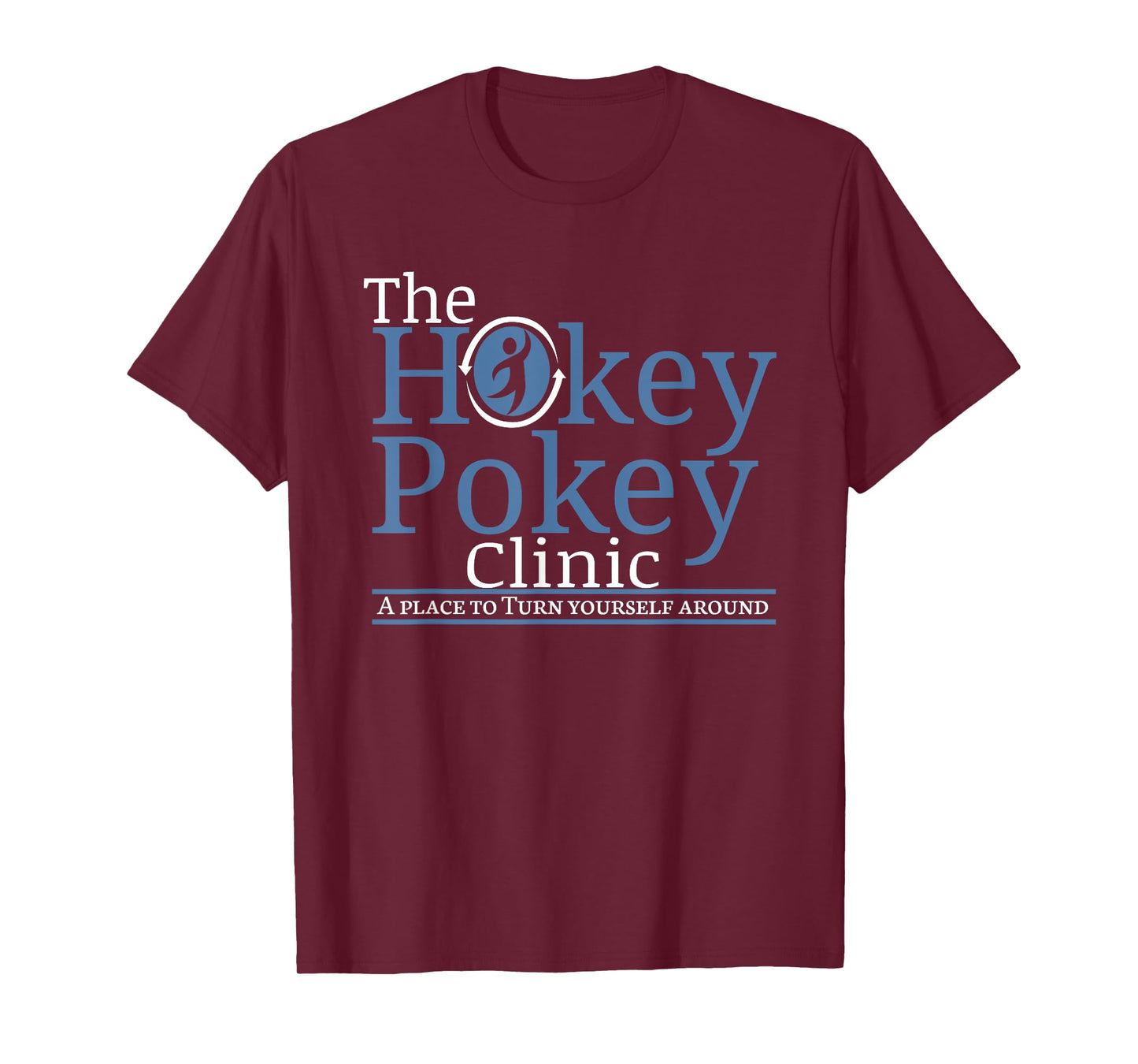 The Hokey Pokey Clinic A Place To Turn Yourself Around Rehab T-Shirt