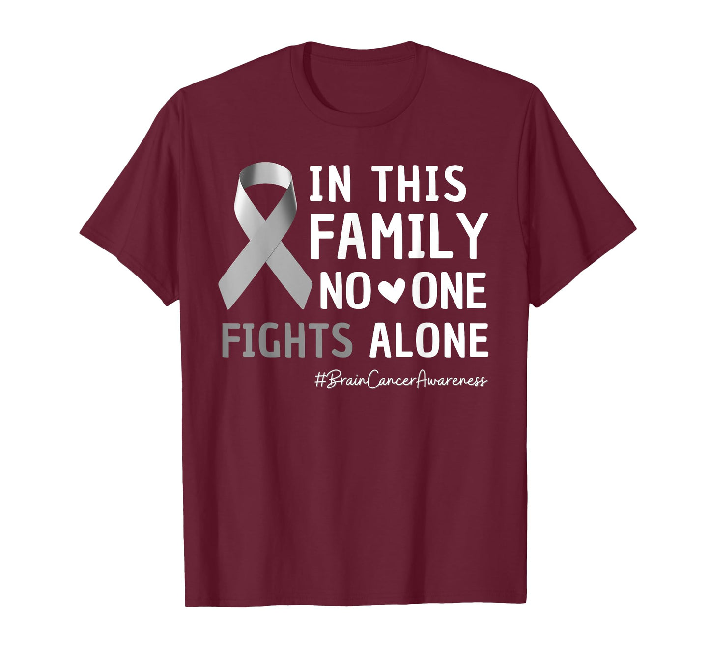 Family Support Fights Alone Brain Cancer Tumor Gray Ribbon T-Shirt