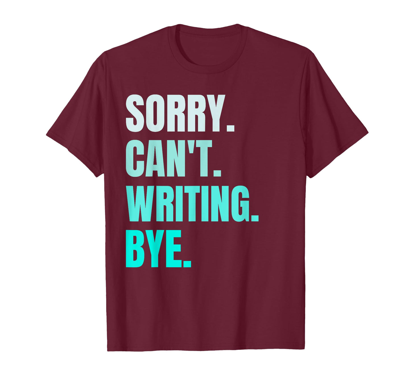 Sorry Can't Writing Bye Retro Funny Writing Writer Author T-Shirt
