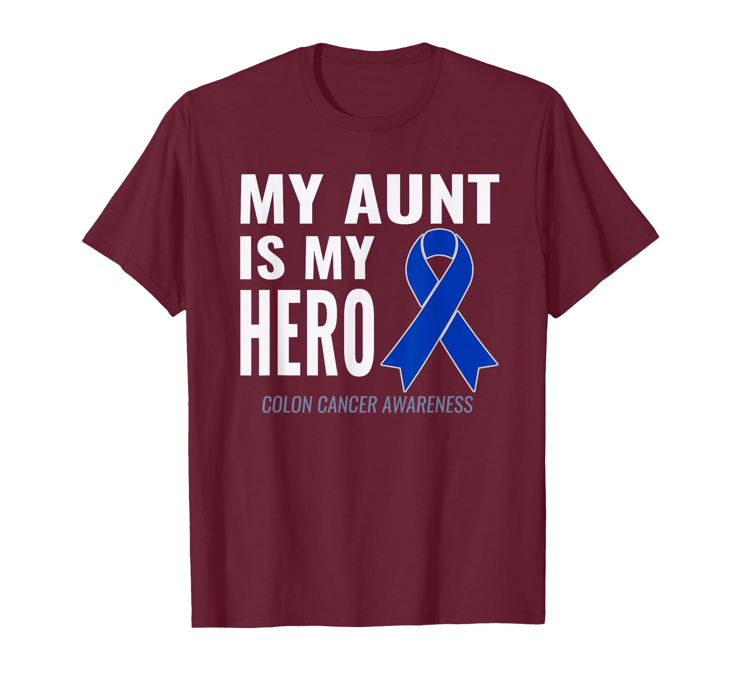 Colon Cancer Support: My Aunt is my Hero Shirt T-Shirt